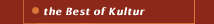the Best of Kultur